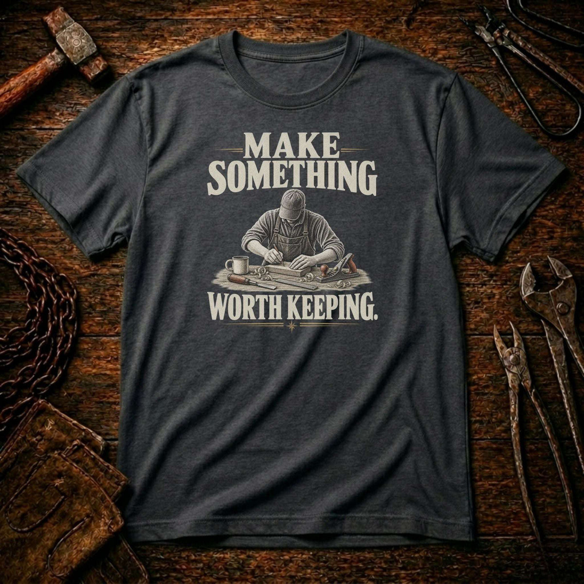 Make Something Worth Keeping T-Shirt