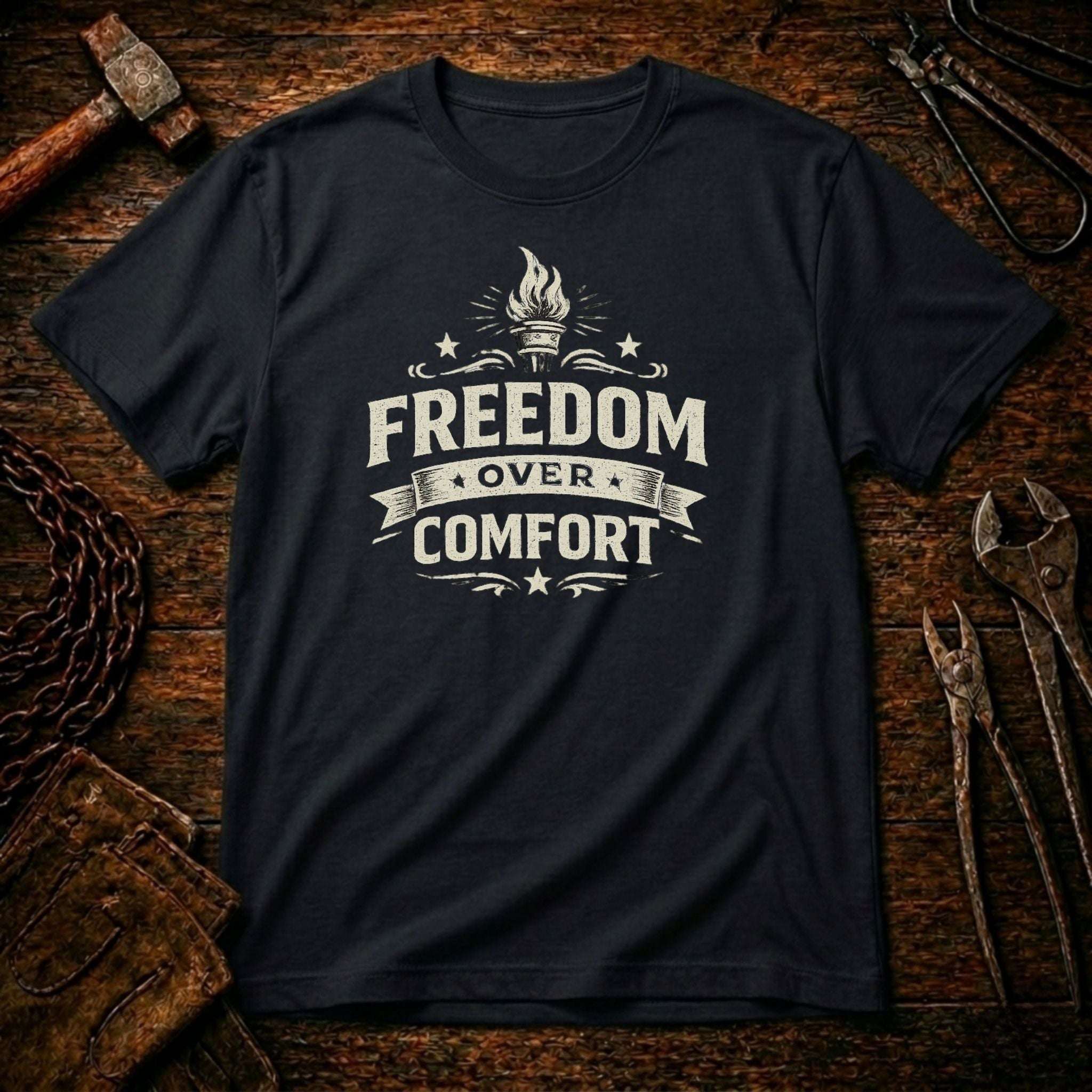 Freedom Over Comfort T-Shirt