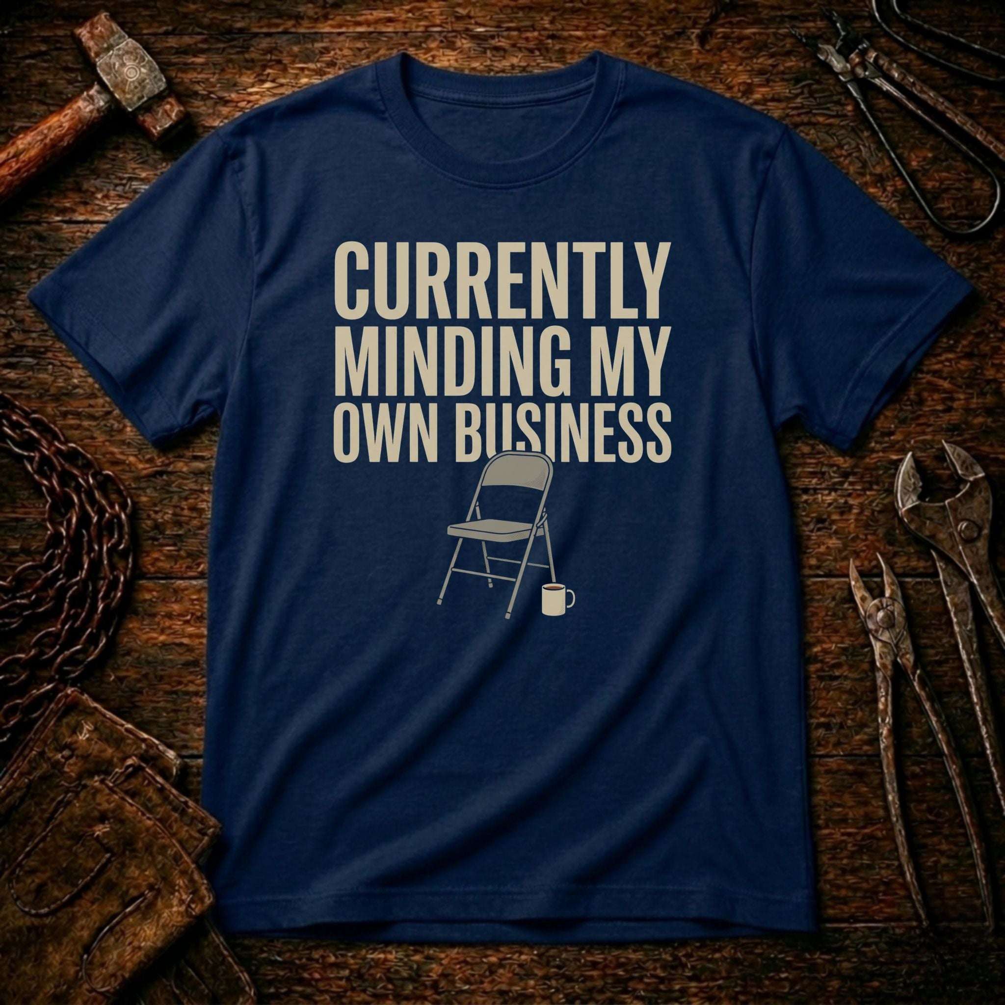 Currently Minding My Own Business T-Shirt