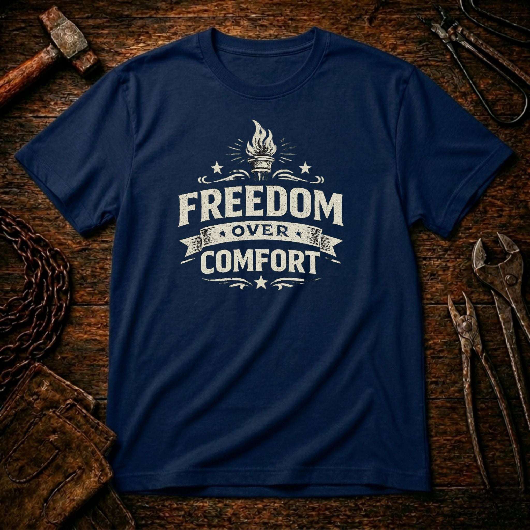 Freedom Over Comfort T-Shirt