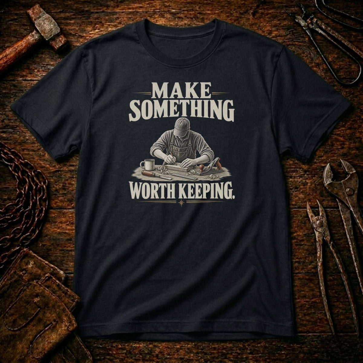 Make Something Worth Keeping T-Shirt