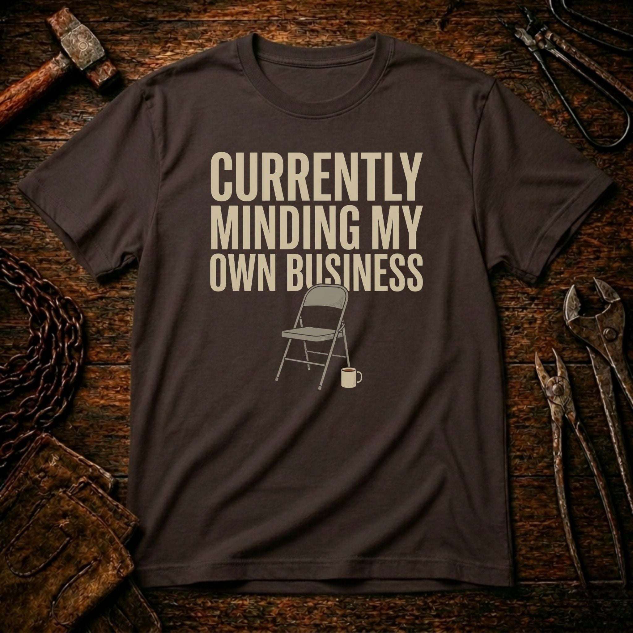 Currently Minding My Own Business T-Shirt