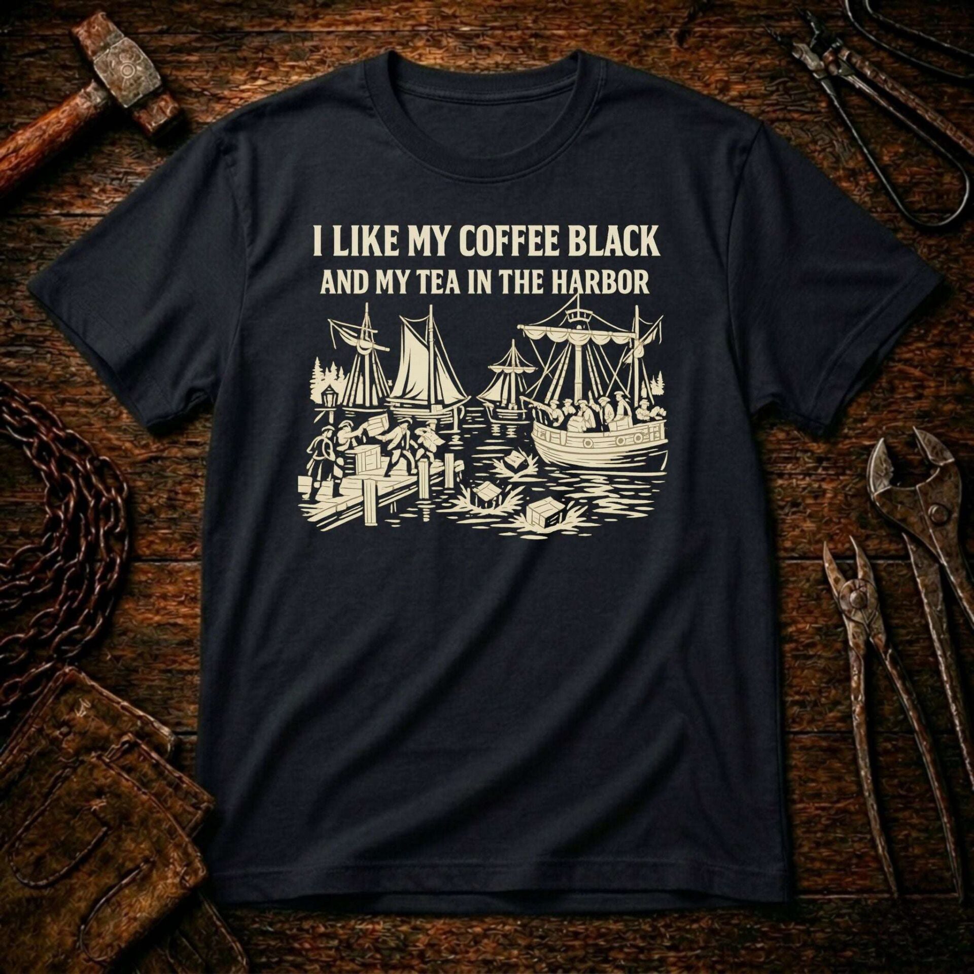 I Like My Coffee Black & My Tea In The Harbor T-Shirt A022